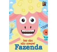 isso eles nao comem fazenda