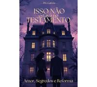 Isso não estava no Testamento: Amor, Segredos e Reforma