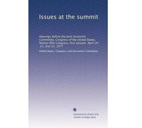 Issues at the summit: Hearings before the Joint Economic Committee, Congress of the United States, Ninety-fifth Congress, first session, April 20, 21, and 22, 1977