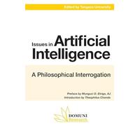 Issues in Artificial Intelligence: A Philosophical Interrogation: Conference Proceedings III from Tangaza University