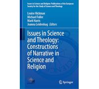 Issues in Science and Theology: Constructions of Narrative in Science and Religion: 9 (Issues in Science and Religion: Publications of the European Society for the Study of Science and Theology, 9)