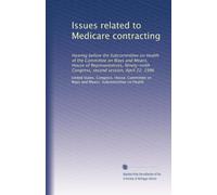 Issues related to Medicare contracting: Hearing before the Subcommittee on Health of the Committee on Ways and Means, House of Representatives, Ninety-ninth Congress, second session, April 22, 1986