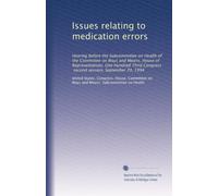 Issues relating to medication errors: Hearing before the Subcommittee on Health of the Committee on Ways and Means, House of Representatives, One ... Congress, second session, September 20, 1994