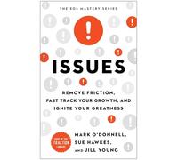 Issues: Remove Friction, Fast Track Your Growth, and Ignite Your Greatness (Eos Mastery)