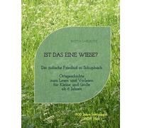Ist das eine Wiese? Der jüdische Friedhof in Schupbach: Mein Ort - Meine Geschichte (für Kleine und Große ab 6 Jahren): 1