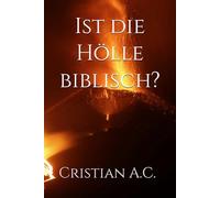 Ist die Hölle biblisch? (Biblische Wahrheiten)