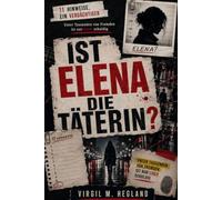 Ist Elena Die Täterin?: 11 Hinweise, Ein Verdächtiger Unter Tausenden von Fremden ist nur einer schuldig