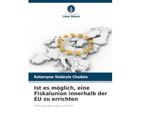 Ist es möglich, eine Fiskalunion innerhalb der EU zu errichten: Schlussfolgerungen zur Krise