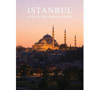 Istanbul a City of The World's Desire: a Photo Travel Experience
