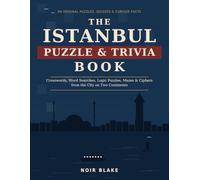 Istanbul: A Puzzle & Trivia Journey Through the City of Two Continents: Trivia Questions, Word Searches, Cryptograms & Brain Teasers for Travellers and History Lovers