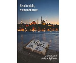 Istanbul Before You Sleep: Read Tonight, Roam Tomorrow: A 7-Day Bedside Itinerary for Effortless, Budget-Smart Adventures on the Bosphorus