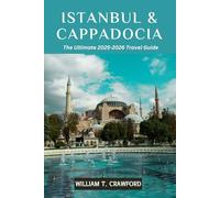 Istanbul & Cappadocia: The Ultimate 2025-2026 Travel Guide: Explore Turkey’s Ancient Wonders, Hidden Gems, and Must-Know Travel Tips for an Unforgettable Adventure (Full Color & Pictures)..