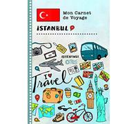 Istanbul Carnet de Voyage: Journal de bord avec guide pour enfants. Livre de suivis des enregistrements pour l'écriture, dessiner, faire part de la gratitude. Souvenirs d'activités vacances