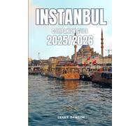Istanbul Companion Guide 2025/2026: Everything You Need for a Perfect Trip: Updated Tips, Itineraries, and Hidden Gems for the Modern Explorer