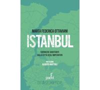 Istanbul. Cronache graffianti dalla città degli imperatori