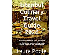Istanbul Culinary Travel Guide 2026: A food-focused travel guide to Istanbul, covering seasonal dishes, local markets, and everyday dining customs, with practical context for spring and autumn travel