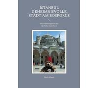 Istanbul geheimnisvolle Stadt am Bosporus: eine Geburtstagsreise aus der Sicht eines Bären
