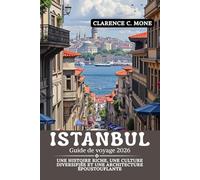 Istanbul Guide de voyage 2026: Une histoire riche, une culture diversifiée et une architecture époustouflante