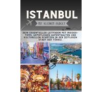 Istanbul Mit kleinem Budget: Dein essentieller Leitfaden mit Insider-Tipps, gemütlichen Aufenthalten und kulturellen Schätzen in der zeitlosen Stadt der Türkei.
