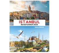Istanbul Reiseführer 2025: Reisezeit, sehenswerte Orte, Top-Unterkünfte, Regeln und Vorschriften sowie die besten Restaurants im ganzen Land