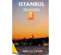 ISTANBUL REISGIDS 2026: DUURZAAM EN CULTUREEL REIZEN VOOR BEZOEKERS DIE VOOR HET EERST KOMEN
