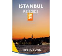 ISTANBUL REISGIDS 2026: DUURZAAM EN CULTUREEL REIZEN VOOR BEZOEKERS DIE VOOR HET EERST KOMEN