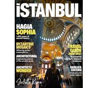 Istanbul Travel and History Guide 2026-2027: Famous Landmarks, Historic Mosques & Palaces, Local Neighborhoods,Turkish Food and Traditions, Bosphorus Cruises, Things to Do, Day Trips, Simple Itinerar