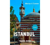 Istanbul Travel Guide 2025: Explore the City of Mosques, Markets, and the Magical Bosphorus
