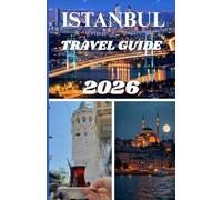 ISTANBUL TRAVEL GUIDE 2026