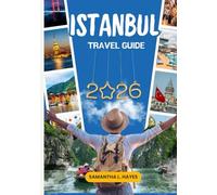 Istanbul Travel Guide 2026: A Complete Guide to Top Attractions, Hidden Gems, Local Food, Shopping, Culture, and a Perfect 4-5 Day Itinerary