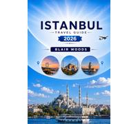 ISTANBUL TRAVEL GUIDE 2026: Discover Top Attractions, Beaches, Local Food Spots, Cultural Experiences, and Itineraries for Planning Your Greek Island Getaway