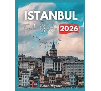 Istanbul Travel Guide 2026: "Top Attractions, Local Food, Insider Advice"