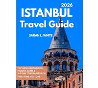Istanbul Travel Guide 2026: Top Neighborhoods, Hidden Gems & 3-5 Day Itineraries for First-Time Visitors
