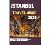 Istanbul Travel Guide 2026: Unveiling the Magic of Istanbul in 2026