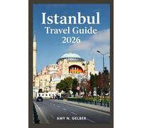 Istanbul Travel Guide 2026: Your ultimate insider handbook for uncovering Istanbul’s history, culture, cuisine, top attractions, and off-the-beaten-path gems.