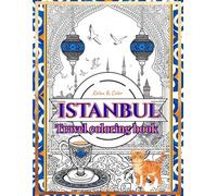 Istanbul Travel & Inspiration Coloring Book: 40 Beautiful Illustrations of Istanbul’s Streets, Markets, Cats, and Iconic Landmarks for Relaxation and Creativity