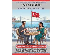 Istanbul Travel Puzzle Book: 50 Brain Games, Trivia & Things to Do for Adults | Local History, Landmarks, Hidden Tips & Culinary Secrets | The Perfect ... Trip (The Traveler's Puzzle Quest Series)