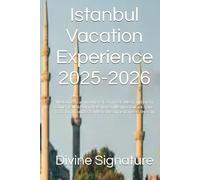 Istanbul Vacation Experience 2025-2026: Welcome to a city where East meets West and every corner tells a story that spans millennia.You are home to a city of contrasts where the ancient meets the con