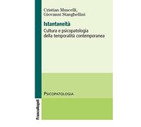 Istantaneità. Cultura e psicopatologia della temporalità contemporanea