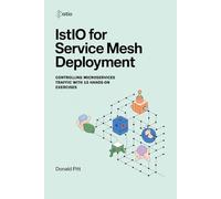 Istio for Service Mesh Deployment: Controlling Microservices Traffic with 15 Hands-On Exercises
