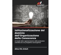 Istituzionalizzazione del dominio dell'Organizzazione della Conoscenza: Un'analisi della rappresentazione della produzione scientifica da una prospettiva sociocognitiva