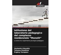 Istituzione del laboratorio pedagogico del complesso residenziale "Monolit": La storia di un esperimento psicologico-pedagogico