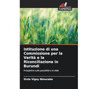 Istituzione di una Commissione per la Verità e la Riconciliazione in Burundi: Prospettive sulle possibilità e le sfide