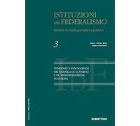 Istituzioni del federalismo. Rivista di studi giuridici e politici. Tendenze e innovazioni nei modelli di governo e di amministrazione in Europa (2025) (Vol. 3) (Le riviste)