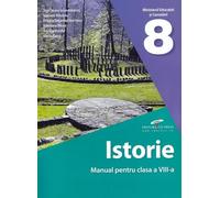 Istorie - Clasa 8 - Manual - Stan Stoica, Valentin Balutoiu, Dragos Sebastian Becheru, Valentina Bilcea, Ancuta Bondar, Maria Grecu