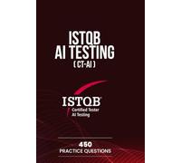 ISTQB AI Testing (CT-AI): 450 Practice Questions