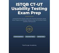 ISTQB CT-UT Usability Testing Exam Prep: Comprehensive Study Guide with Practice Questions, Mock Exam Papers, and Revision Notes to Pass the Certified ... Testing Exam (ISTQB Certification Exam Prep)