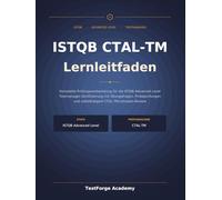 ISTQB CTAL-TM Lernleitfaden: Ein Begleiter zur Prüfungsvorbereitung für die Advanced Level Testmanager-Zertifizierung