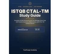 ISTQB CTAL-TM Study Guide: Complete ISTQB Advanced Level Test Manager Exam Prep with Practice Questions, Mock Exams, and CTAL-TM Syllabus Review (ISTQB Certification Exam Prep)
