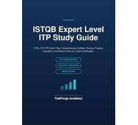 ISTQB Expert Level ITP Study Guide: CTEL-ITP-ITPI Exam Prep: Comprehensive Syllabus Review, Practice Questions, and Mock Exams for Expert Certification (ISTQB Certification Exam Prep)